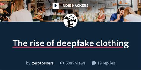 fake clothing deep web - The rise of deepfake clothing .